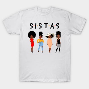 Sistas, Black Women, African American Women T-Shirt